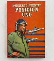 Unión de Escritores y Artistas de Cuba / UNEAC - Ediciones Unión - Girón (cover designer: Héctor Villaverde, editor: José Rodríguez Feo, author: Norberto Fuentes), "Posición Uno," 1982.
