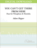 You Can't Get There From Here (Vibraphone/Marimba Duet) - [DIGITAL]