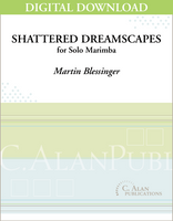 Shattered Dreamscapes (Solo 4-Mallet Marimba) [DIGITAL]