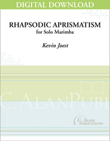 Rhapsodic Aprismatism (Solo 4-Mallet Marimba) [DIGITAL]