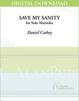 Save My Sanity (Solo 4-Mallet Marimba) [DIGITAL]