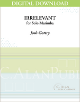 Irrelevant (Solo 4-Mallet Marimba) [DIGITAL]