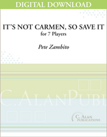 It's Not Carmen, So Save It - Pete Zambito [DIGITAL]