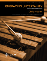 Embracing Uncertainty (Solo 4-Mallet Marimba)