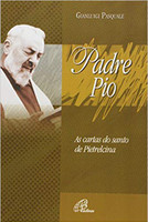Padre Pio. As Cartas do Santo de Pietrelcina