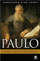 Paulo : O maior líder do cristianismo