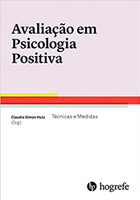 Avaliação em Psicologia Positiva. Técnicas e Medidas - Volume 1