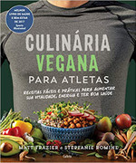 Culinária vegana para atletas: Receitas Fáceis e Práticas para Aumentar sua Vitalidade, Energia e Ter Boa Saúde