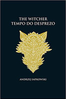 Tempo do desprezo - The Witcher - A saga do bruxo Geralt de Rívia