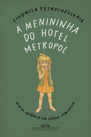 A menininha do Hotel Metropol: Minha infância na Rússia comunista (Português)
