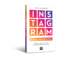 Instagram para Negócios: Aprenda a vender todos os dias transformando seguidores em clientes (Português)