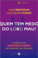 Quem Tem Medo Do Lobo Mau? O Impacto Do Politicamente Correto Na Formação Das Crianças