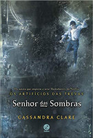 Senhor Das Sombras - Vol. 2 Série Os Artifícios Das Trevas