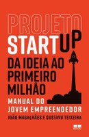 Projeto Startup - da Ideia Ao Primeiro Milhão