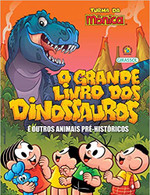 Turma da Mônica: O Grande Livro dos Dinossauros e Outros Animais Pré-Históricos