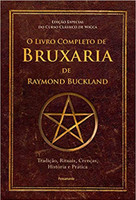O Livro Completo de Bruxaria de Raymon Buckland: Tradição, Rituais, Crenças, História e Prática 