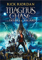 O Navio dos Mortos - Volume 3. Série Magnus Chase e os Deuses de Asgard 