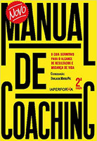 Novo manual de coaching: o guia definitivo para o alcance de resultados e mudança de vida 