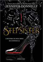 Stepsister: A história da meia irmã da cinderela 