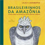Brasileirinhos da Amazônia: Poesia para os bichos da nossa maior floresta: 3