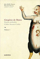 Gregório de Matos - Vol. 1: Poemas atribuídos. Códice Asensio-Cunha: Volume 1
