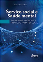 Serviço Social E Saúde Mental: Elementos Teóricos E Práticos Para Reflexão