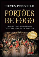 Portões de fogo: Um romance épico sobre Leônidas e os 300 de Esparta 
