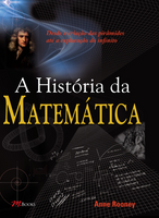 A História da Matemática - Desde a Criação Das Pirâmides Até a Exploração do Infinito