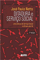 Ditadura e Serviço Social: uma análise do Serviço Social no Brasil pós-64 