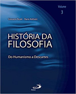 História da Filosofia: do Humanismo a Descartes (Volume 3)