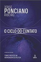 O ciclo do contato: Temas básicos na abordagem gestáltica 