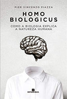 Homo biologicus: Como a biologia explica a natureza humana