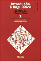 Introdução à Linguística - Volume 1: domínios e fronteiras