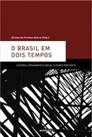 O Brasil em dois tempos: História, pensamento social e tempo presente