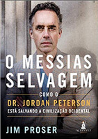 O messias selvagem: como Dr. Jordan Peterson está salvando a civilização ocidental