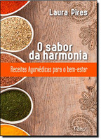 O Sabor Da Harmonia. Receitas Ayurvédicas Para O Bem Estar (Português)