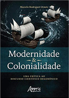 Modernidade & Colonialidade: Uma Crítica Ao Discurso Científico Hegemônico 