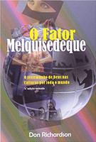 Fator Melquisedeque, O: O testemunho de Deus nas culturas por todo o mundo - 3ª Edição revisada
