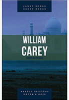 William Carey - Série heróis cristãos ontem & hoje
