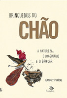 Brinquedos do Chão: a Natureza, o Imaginário e o Brincar