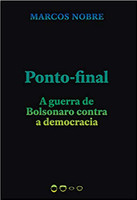 Ponto-final: A guerra de Bolsonaro contra a democracia