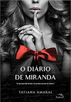 O diário de Miranda 1: "Eu Não Sabia Falar de Amor. Ele Aceitava me Amar em Silêncio."
