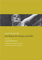 EM BUSCA DO TEMPO PERDIDO, V.5: A PRISIONEIRA: Nova edição, revista e acrescida de prefácio, resumo, notas e posfácio