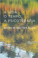 A vida: escritos de Jean Clark Juliano