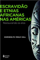 Escravidão e etnias africanas nas Américas: Restaurando os elos