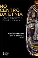 No centro da etnia: Etnias, tribalismo e Estado na África
