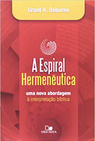 Espiral hermenêutica: Uma nova abordagem à interpretação bíblica 