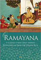 O Ramayana: O Clássico poema épico indiano recontado em prosa por William Buck