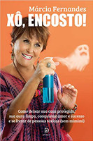 Xô, encosto!: Como deixar sua casa protegida, sua aura limpa, conquistar amor e sucesso e se livrar de pessoas tóxicas (sem mimimi)