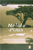 Melhores contos Nélida Piñon: seleção de Miguel Sanches Neto